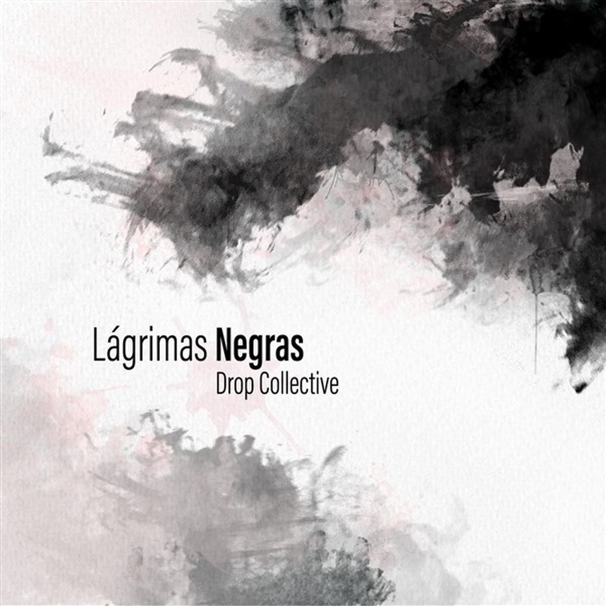 Drop Collective - Lágrimas Negras (7" Single)