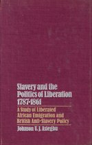 Slavery and the Politics of Liberation 1787-1861