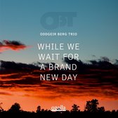 Oddgeir Berg Trio - While We Wait For A Brand New Day (CD)