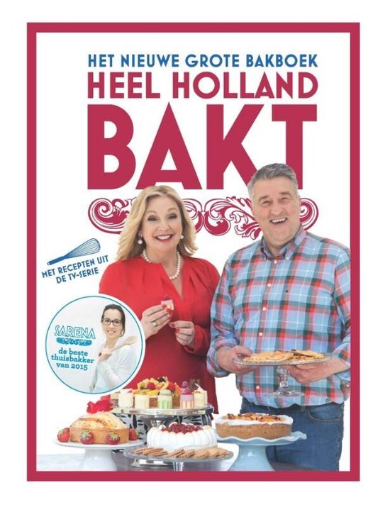 Het nieuwe grote bakboek Heel Holland bakt