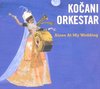 Kocani Orkestar - Alone At My Wedding (CD)
