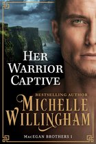 MacEgan Brothers 1 - Her Warrior Captive