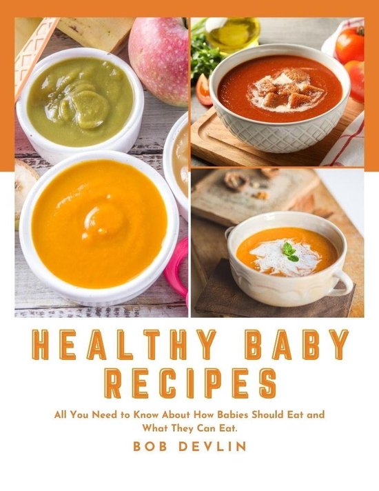 Healthy Baby Recipes All You Need to Know About How Babies Should Eat