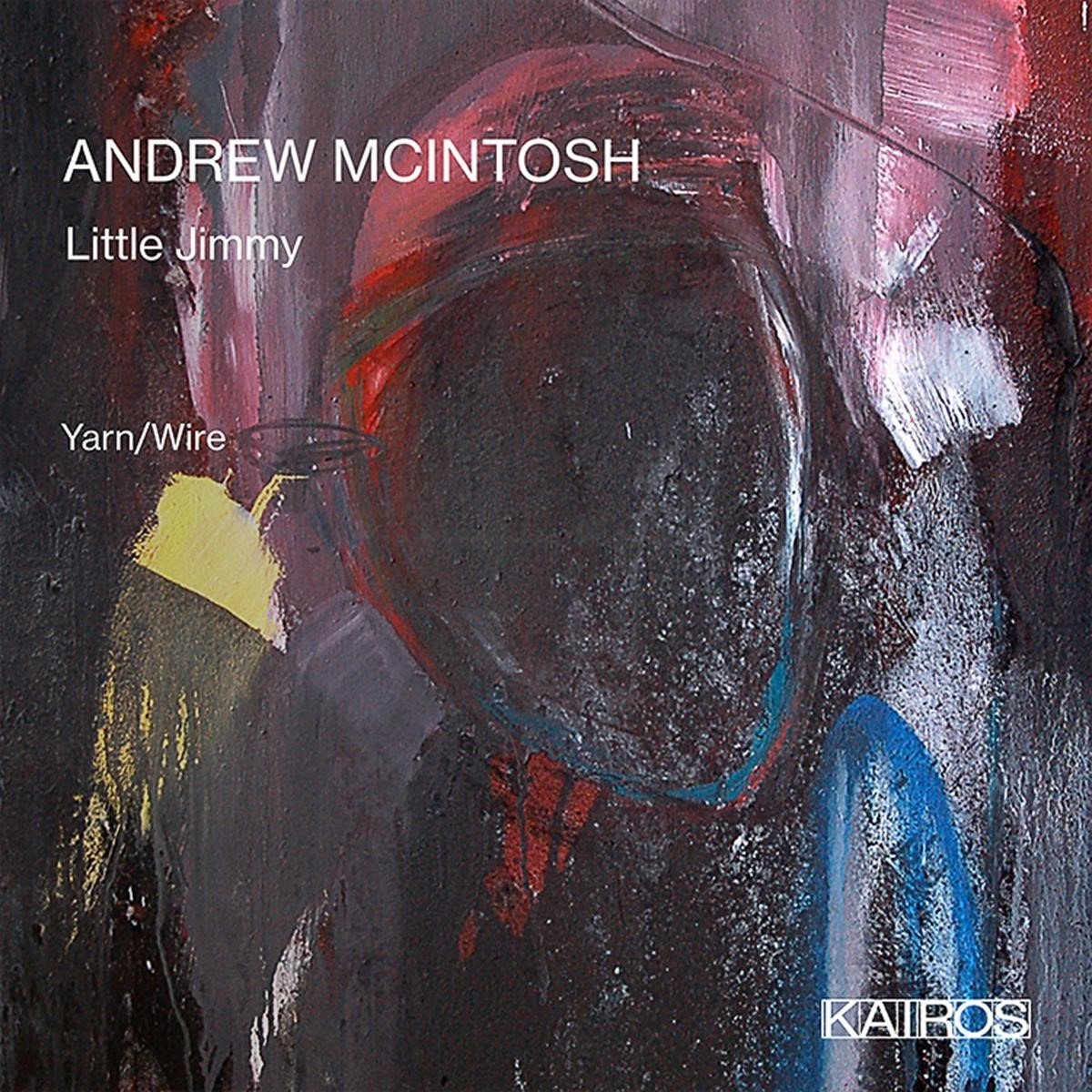 Yarn & Wire - Andrew McIntosh: Little Jimmy (CD)