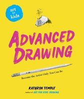 Art for Kids - Art for Kids: Advanced Drawing