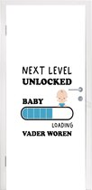 Deursticker Next level unlocked: baby. Loading vader worden - Baby - Papa - Spreuken - Quotes - 75x205 cm - Deurposter