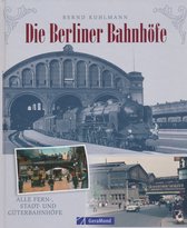 Die Berliner Bahnhöfe