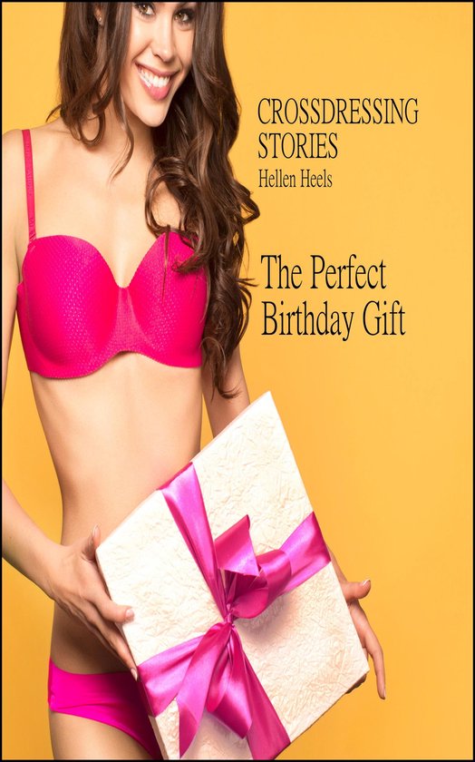 The Perfect Birthday Gift: Crossdressing Stories
