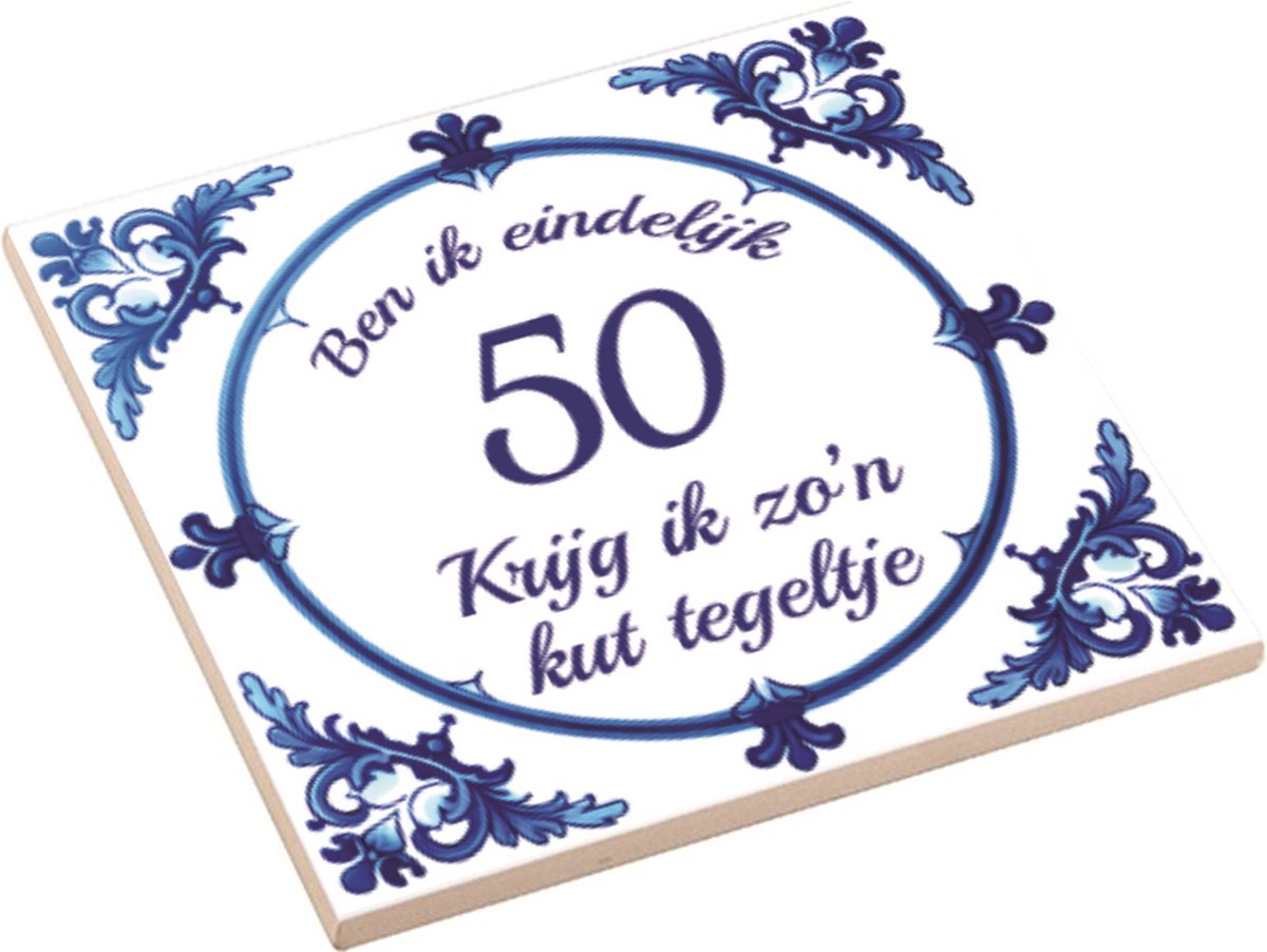 Spreuktegel | Ben Ik Eindelijk 50 Jaar Krijg Ik Zo'n Kut Tegeltje | Kut Tegeltje 50 | Cadeau Verjaardag