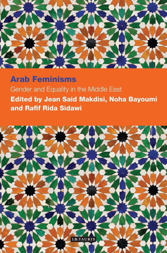 Arab Feminisms: Gender And Equality In The Middle East | 9781780766720 ...