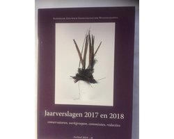 Jaarverslagen 2017 en 2018. Conservatoren, werkgroepen, commissies, redacties.