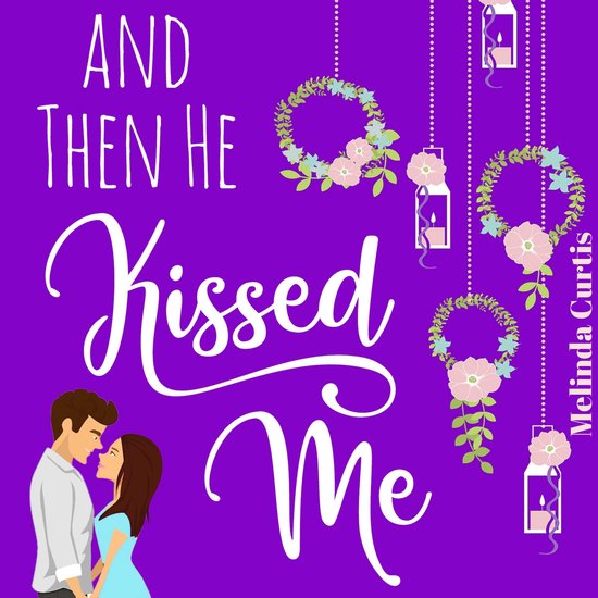 And Then He Kissed Me