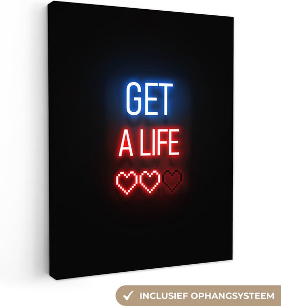 Canvas schilderij 60x80 cm - Wanddecoratie Gaming - Tekst - Get a life - Neon - Zwart - Muurdecoratie game room - Gaming kamer decoratie - Gameroom accessoires - Schilderijen
