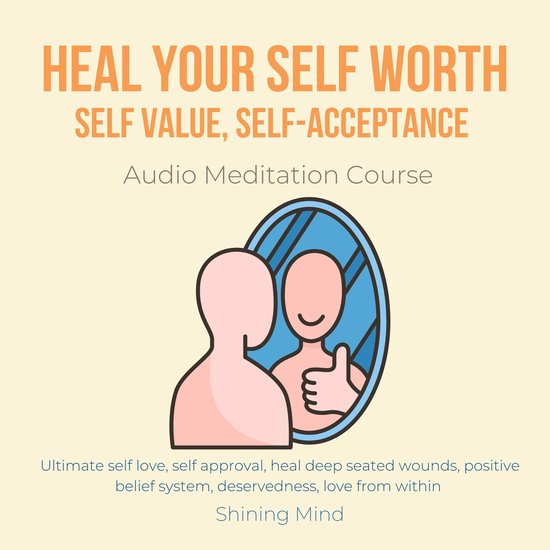 Heal your self worth, self value, self-acceptance Audio Meditation ...