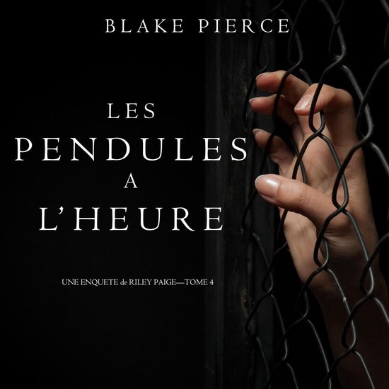 Les Pendules à l'heure (Une Enquête de Riley Paige – Tom ... - cover