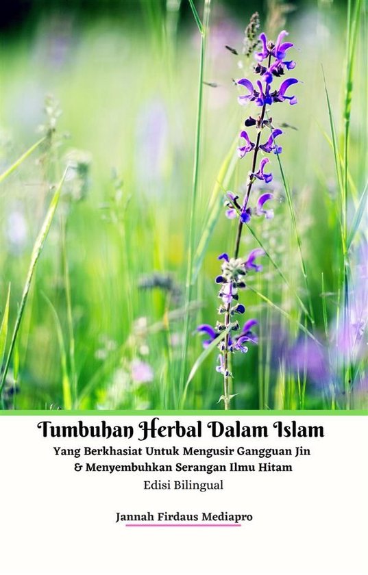 Tumbuhan Herbal Dalam Islam Yang Berkhasiat Untuk Mengusir G ... - cover