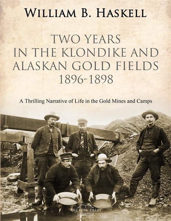 Two Years in the Klondike and Alaskan Gold Fields 1896-1898 - cover