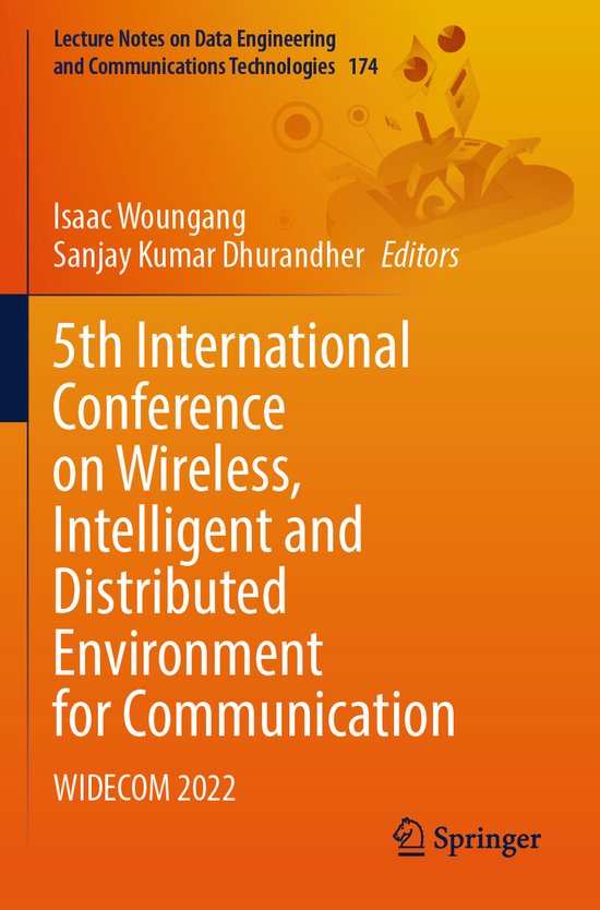 Lecture Notes on Data Engineering and Communications Technologies174- 5th International Conference on Wireless, Intelligent and Distributed Environment for Communication