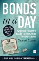 Bonds in a Day Everything you need to master the mathematics that drives bonds