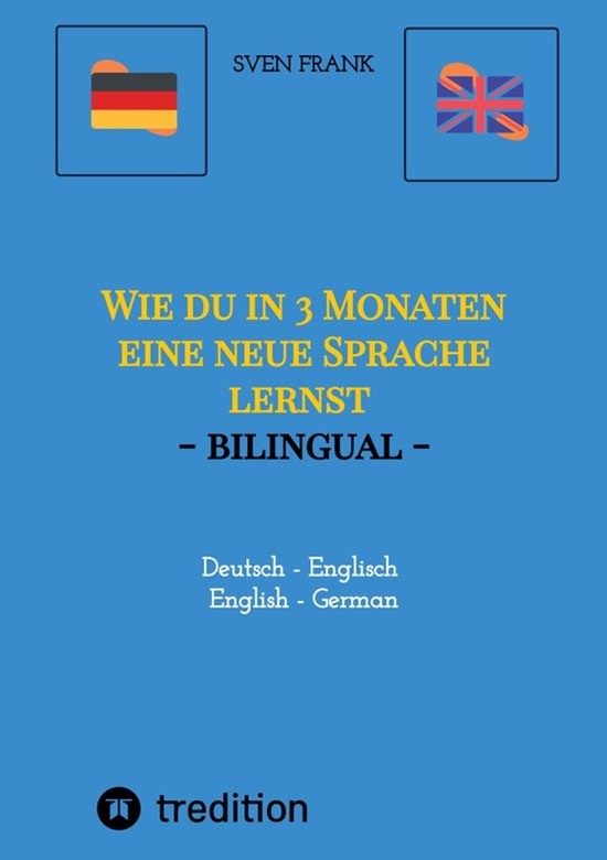Wie du in 3 Monaten eine neue Sprache lernst - bilingual - cover