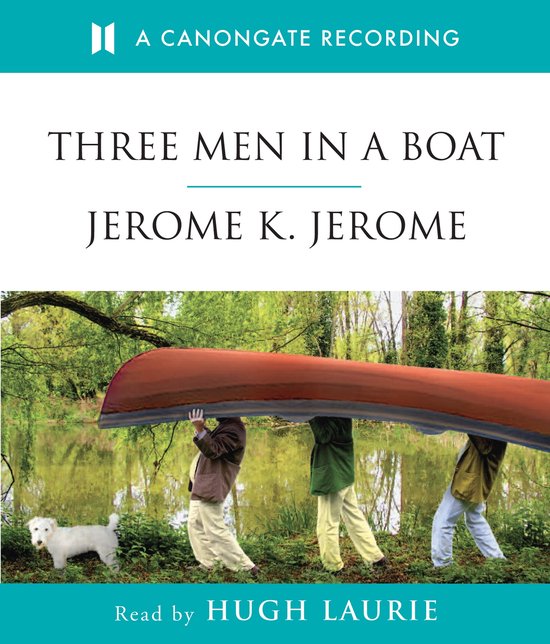 Drie mannen dragen een roodbruine kano met een witte hond ernaast, door een bosrijk gebied bij een meer. "Three Men In A Boat" & "Jerome K. Jerome"