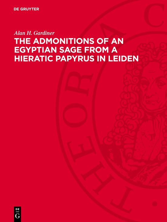 The Admonitions of an Egyptian Sage from a Hieratic Papyrus  ... - cover