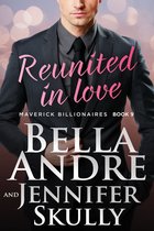 The Maverick Billionaires 9 - Reunited in Love (The Maverick Billionaires, Book 9)