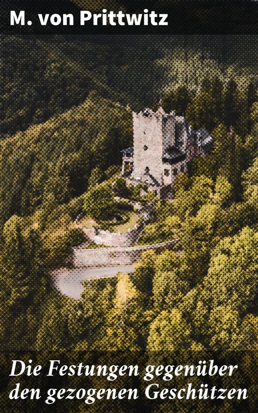 Die Festungen gegenüber den gezogenen Geschützen - cover