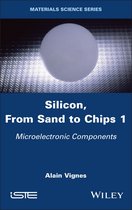 Silicon, From Sand to Chips, Volume 1