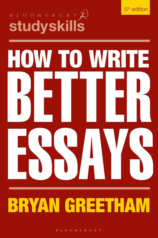 Bloomsbury Study Skills- How to Write Better Essays - cover