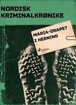 Nordisk Kriminalkrønike - Maria-drapet i Herning