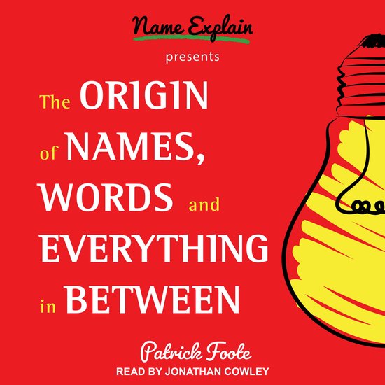 The Origin of Names, Words and Everything in Between - cover