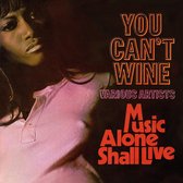 You Cant Wine / Music Alone Shall Live (Expanded Edition)