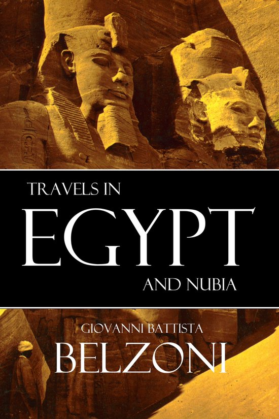 Travels in Egypt and Nubia: Belzoni (Expanded, Annotated) - cover