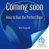 How to Run the Perfect Race