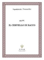 I quaderni de Il Sommelier 1 - Il cervello di Bacco