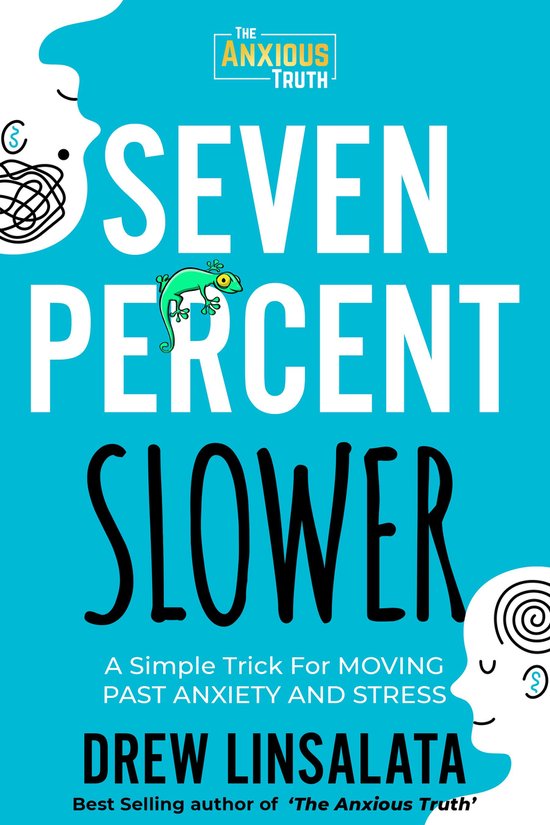 Seven Percent Slower - A Simple Trick For Moving Past Anxiet ... - cover