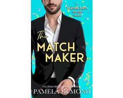 A Playing Dirty Romantic Comedy 3 - THE MATCHMAKER