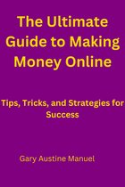 The Ultimate Guide to Making Money Online
