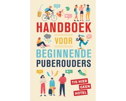 Tis Hier Geen Hotel - Handboek voor beginnende puberouders