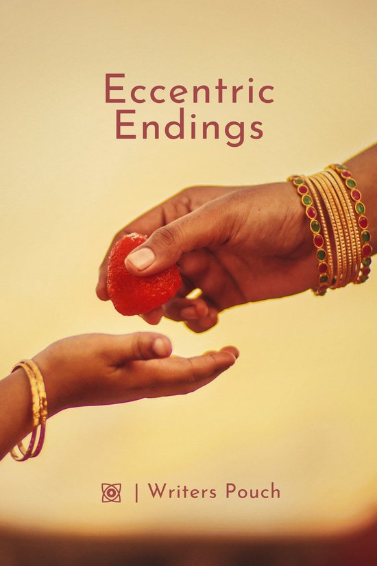 Eccentric Endings