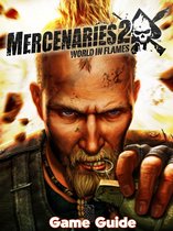 Mercenaries 2 World in Flames Guide & Walkthrough