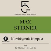 Max Stirner: Kurzbiografie kompakt