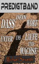 Dass dein Wort unter uns laufe und wachse
