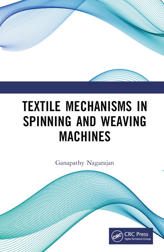 Textile Mechanisms in Spinning and Weaving Machines - cover