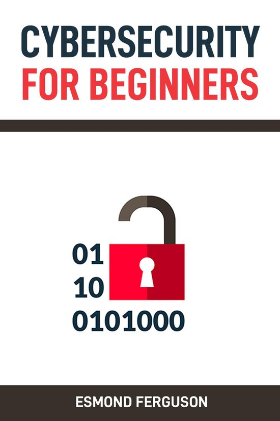 CYBERSECURITY FOR BEGINNERS