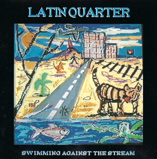 Latin Quarter : Swimming Against The Stream CD