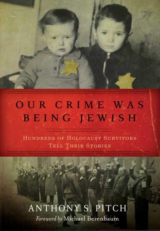 Our Crime Was Being Jewish Hundreds of Holocaust Survivors T ... - cover