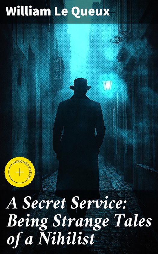 A Secret Service: Being Strange Tales of a Nihilist - cover