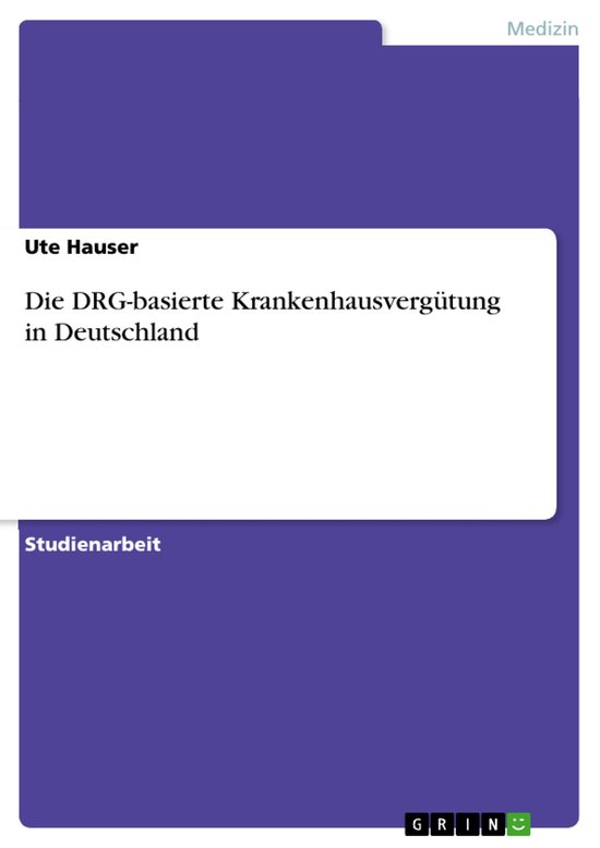 Die DRG-basierte Krankenhausvergütung in Deutschland - cover
